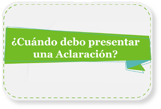 Cuando debo presentar una aclaración